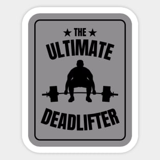 Cool The Ultimate Deadlifter T-shirt for Bodybuilders Sticker